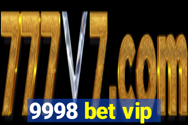 9998 bet vip